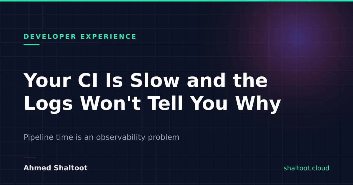 Your CI Is Slow and the Logs Won't Tell You Why